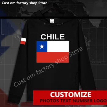 Чили CL CHL Толстовка с флагом Чили Бесплатная Изготовленная на заказ Джерси Вентиляторы DIY Название Номер ЛОГОТИП Толстовки Мужчины Женщины Мода Свободная Повседневная толстовка